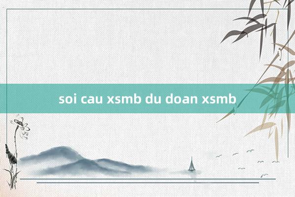 soi cau xsmb du doan xsmb