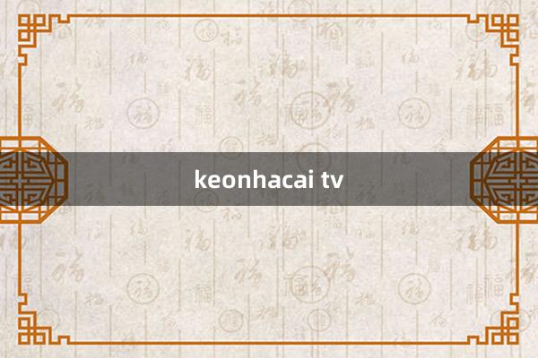 keonhacai tv