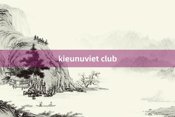 kieunuviet club