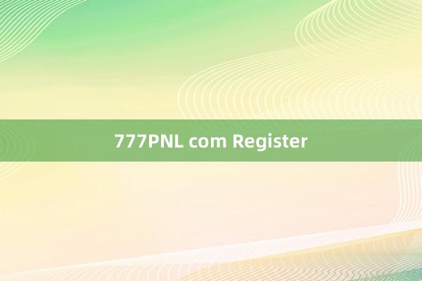 777PNL com Register