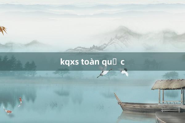 kqxs toàn quốc