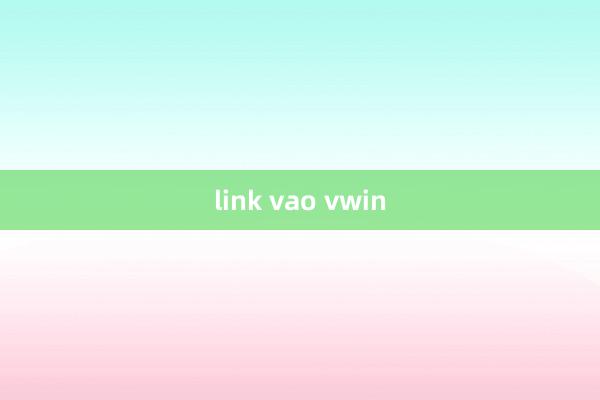 link vao vwin