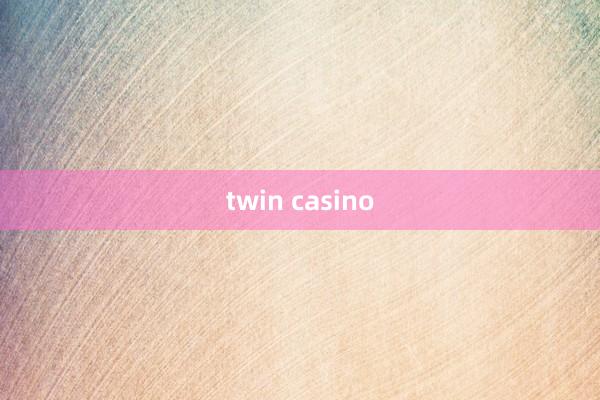 twin casino