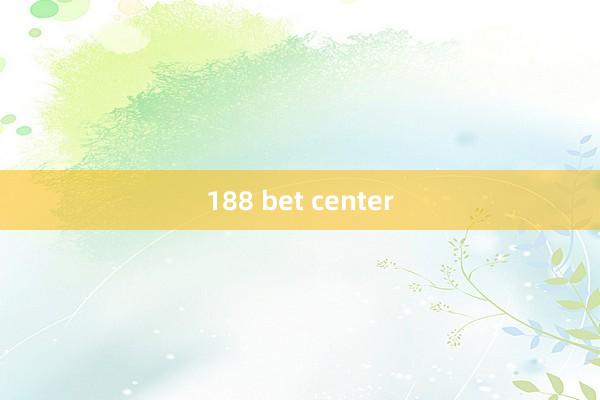 188 bet center