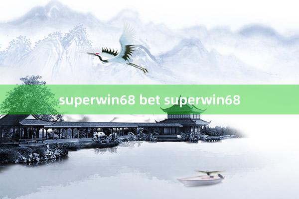 superwin68 bet superwin68