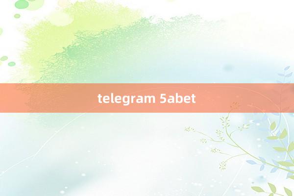 telegram 5abet