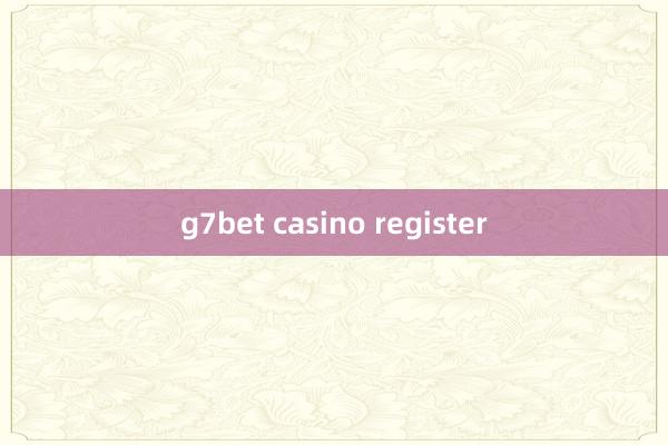 g7bet casino register