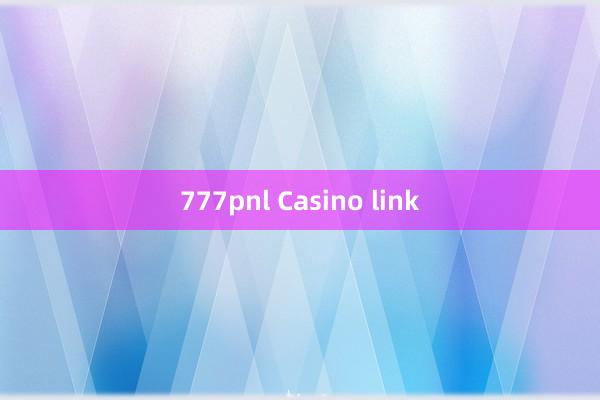 777pnl Casino link