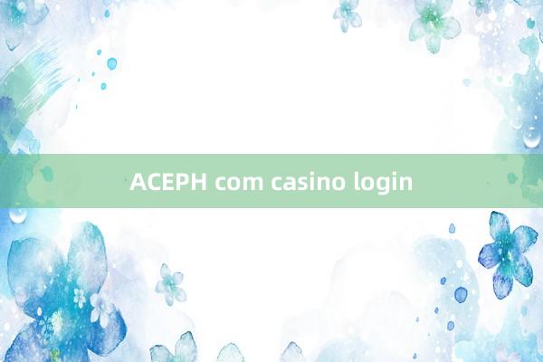 ACEPH com casino login