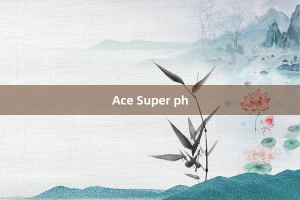 Ace Super ph