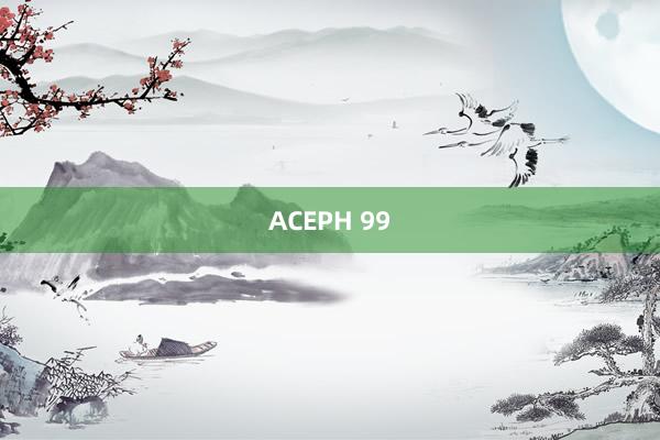 ACEPH 99