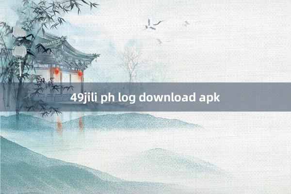 49jili ph log download apk