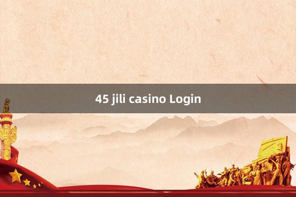 45 jili casino Login