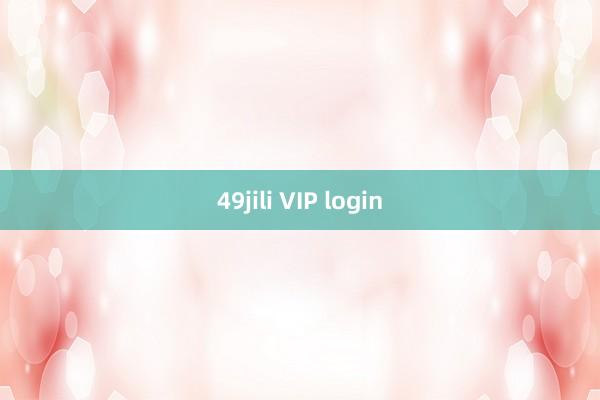 49jili VIP login