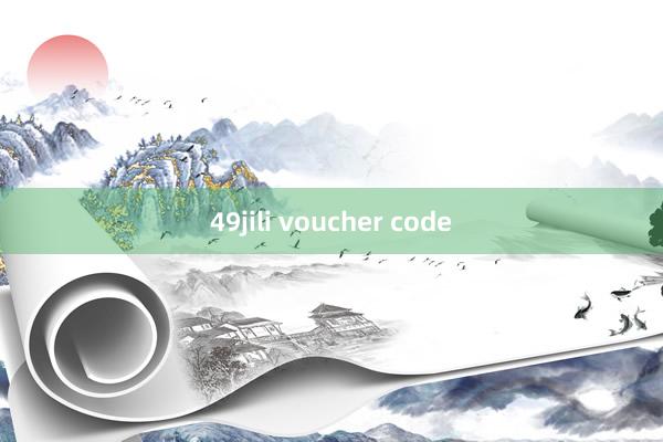 49jili voucher code