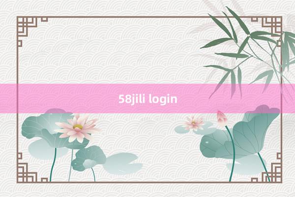 58jili login