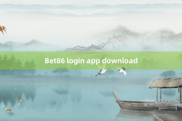 Bet86 login app download