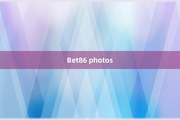 Bet86 photos